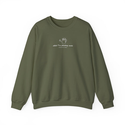 Child I'm Planting Seeds Crewneck